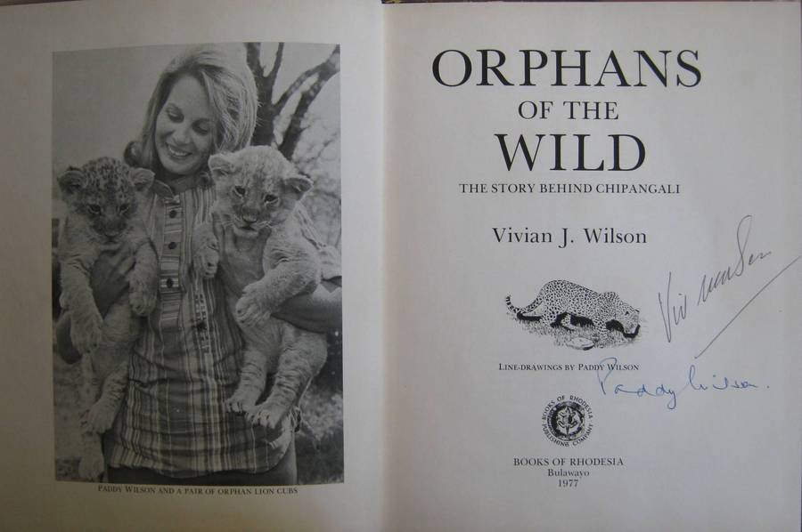 Orphans of the Wild The Story of Chipangali Vivian J Wilson        Publisher: Books of Rh