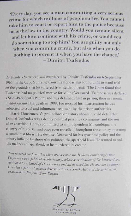The Man Who Killed Apartheid The Life of Dimitri Tsafendas Harris Dousemetzis with Gerry Loughran
