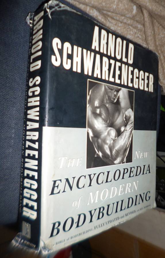 Arnold Schwarzenegger .  The New Encyclopedia of Modern Bodybuilding