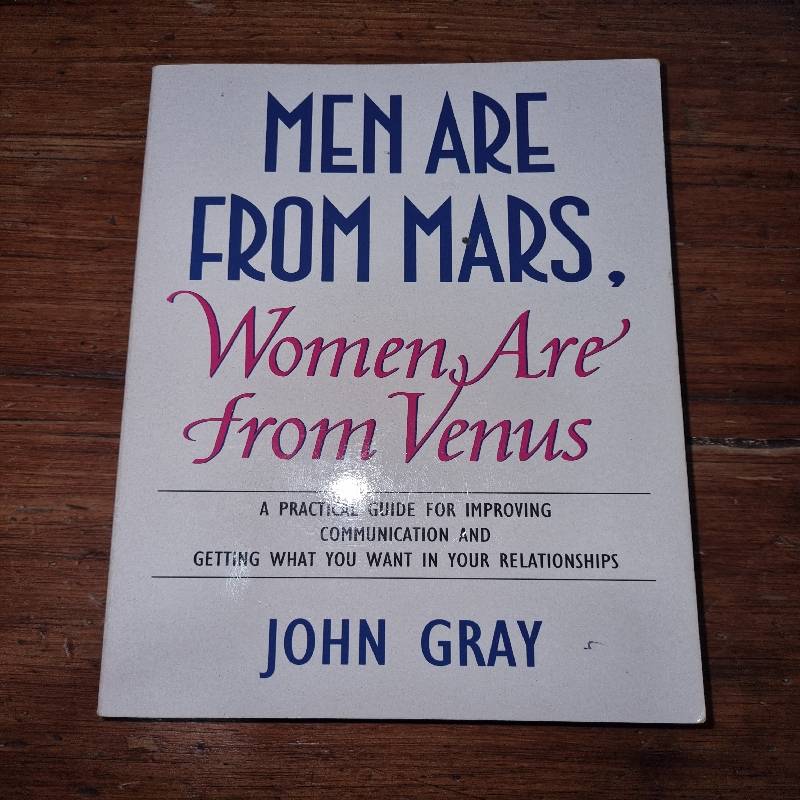 Men are from Mars, Women are from Venus - John Gray
