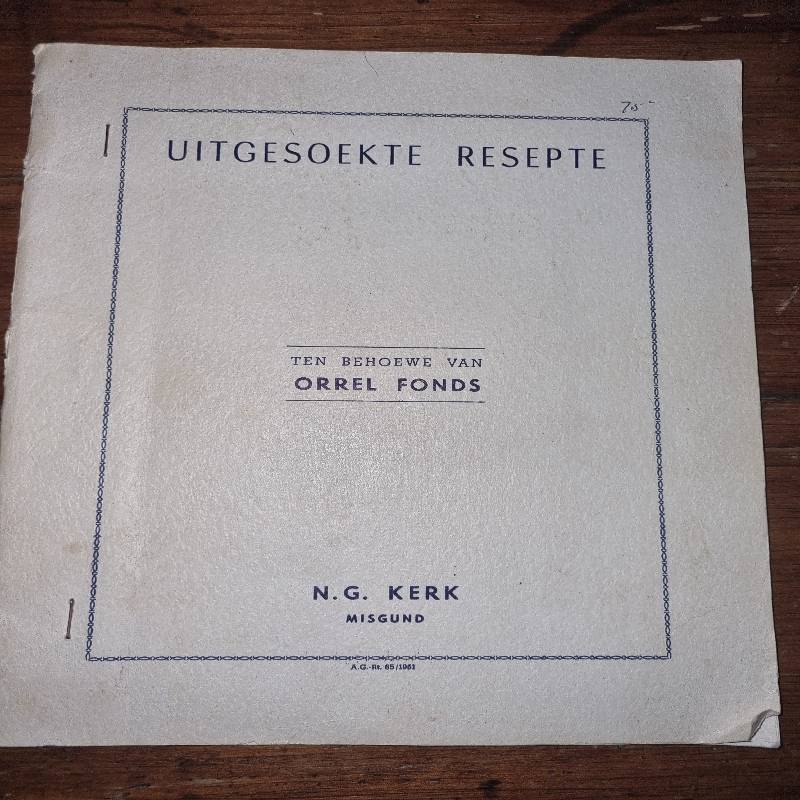 Uitgesoekte Resepte - Orrel fonds - N.G. Kerk Misgund - Vintage Resepte boekie