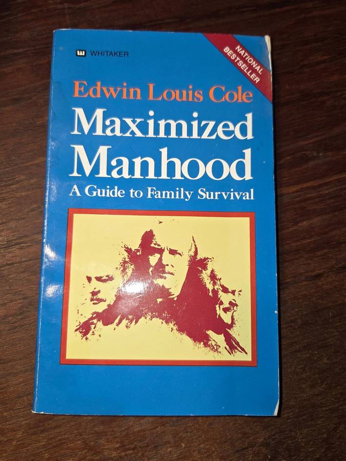 Maximized Manhood - A Guide to Family Survival - Edwin Louis Cole