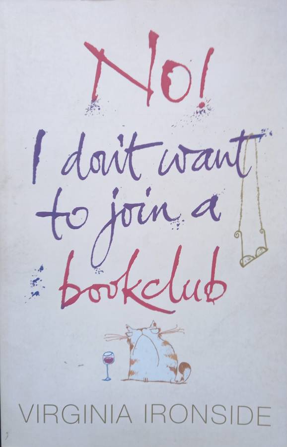 Virginia Ironside, No! I Don't Want to Join a Bookclub
