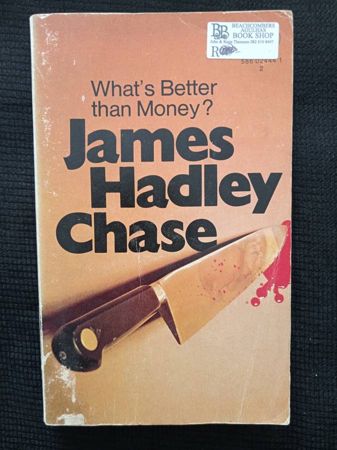 What's Better than Money? by James Hadley Chase