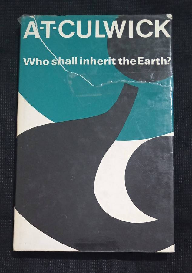 Who Shall Inherit The Earth? by A T Culwick