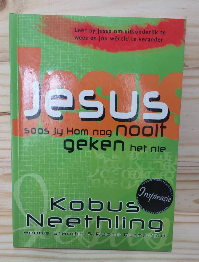 Jesus soos jy Hom nog nooit geken het nie Kobus Neethling