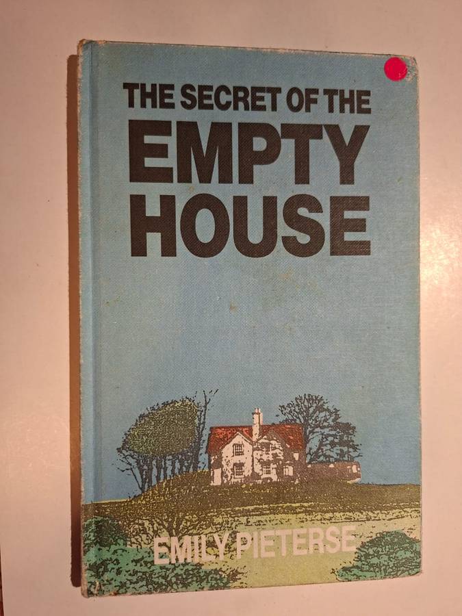 The Secrets of the Empty House  Emily Pieterse