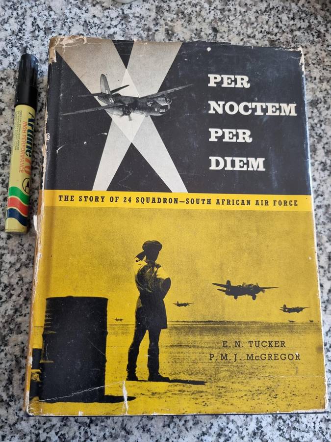 PER NOCTEM PER DIEM Story of 24 Squadron South African Air Force E N TUCKER P M I McGREGOR SAAF