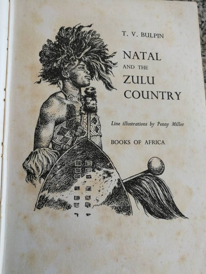 NATAL AND ZULU COUNTRY T V BULPIN First Edition 2nd Impression 1972 Hardcover