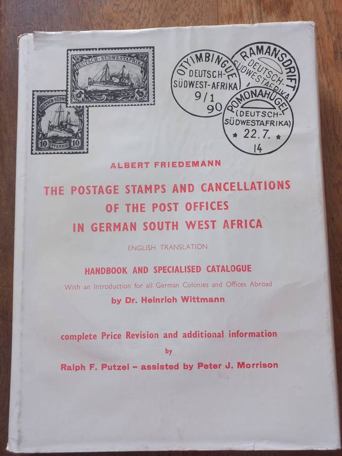 The Postage Stamps and Cancellations of the Post Offices in German SWA - Albert Friedemann