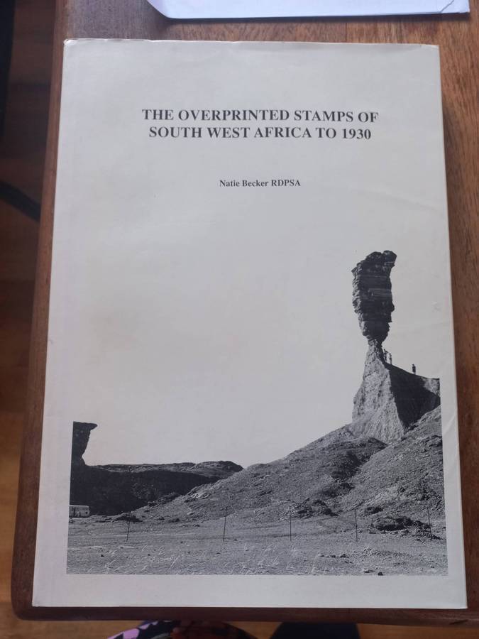 The Overprinted Stamps of SWA to 1930 - Natie Becker - Signed Edition no 9 of 70 copies