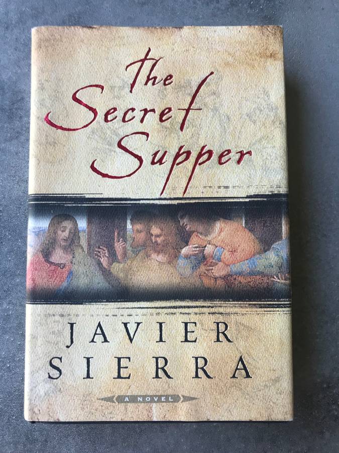 The Secret Supper by Javier Sierra [Hardcover: Good]