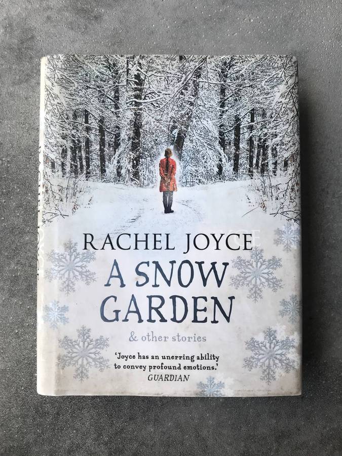 A Snow Garden & Other Stories by Rachel Joyce [Hardcover: Very Good]