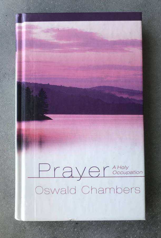 Prayer: A Holy Occupation by Oswald Chambers [Hardcover: Very Good]