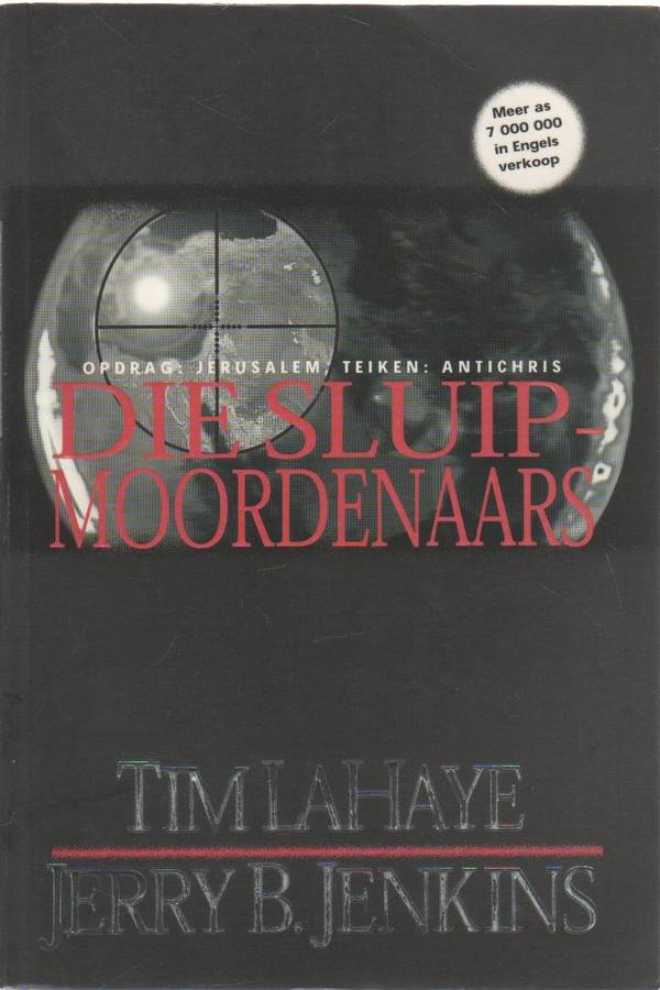 DIE SLUIPMOORDENAARS - TIM LAHAYE EN JERRY B JENKINS (1 STE UITGAWE 1999)