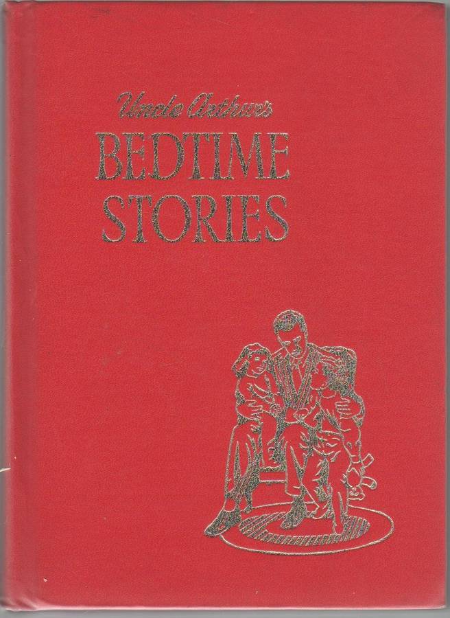 UNCLE ARTHUR'S BEDTIME STORIES VOLUME 1 - ARTHUR S MAXWELL  (1941)