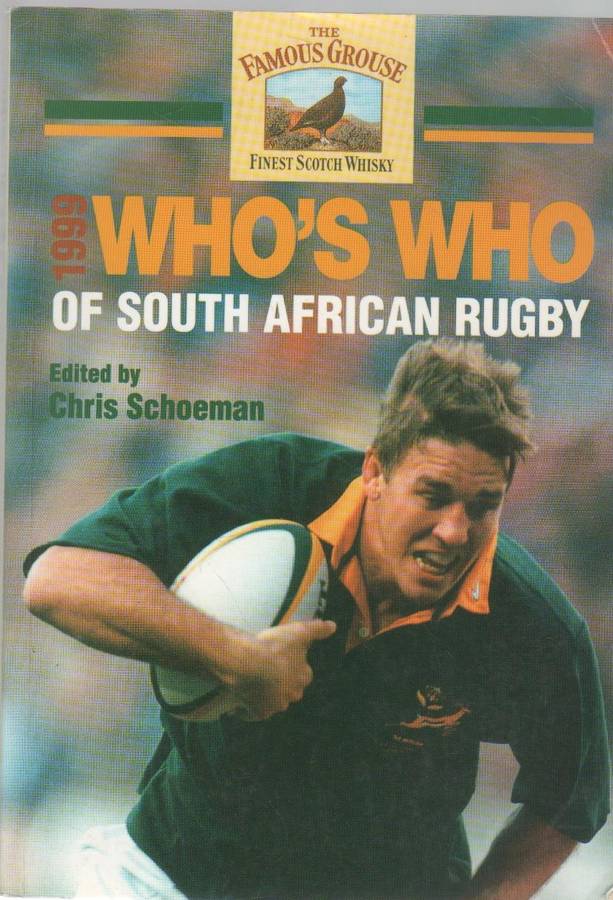 1999 WHO'S WHO OF SOUTH AFRICAN RUGBY - CHRIS SCHOEMAN (4TH EDITION 1999)