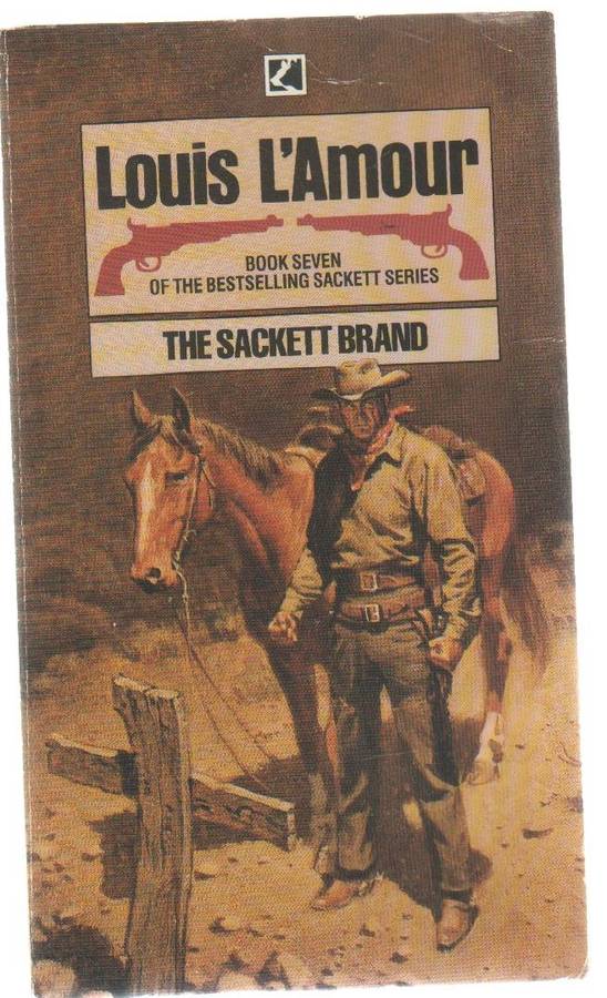 THE SACKETT BRAND - LOUIS LAMOUR ( WESTERN - 1985, BOOK SEVEN OF THE SACKETT SERIES)