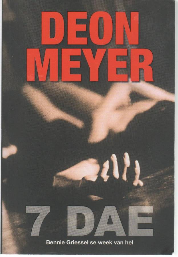 7 DAE - DEON MEYER (1 STE UITGAWE 2011)