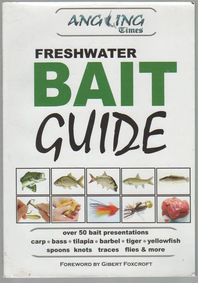 FRESH WATER BAIT GUIDE - GIBERT FOXCROFT (BY THE ANGLING TIMES)