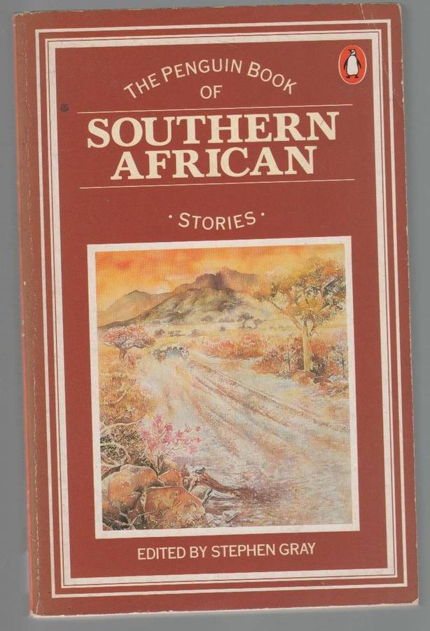 THE PENGUIN BOOK OF SOUTHERN AFRICAN STORIES - STEPHEN GRAY (1 ST PUBLISHED 1985)