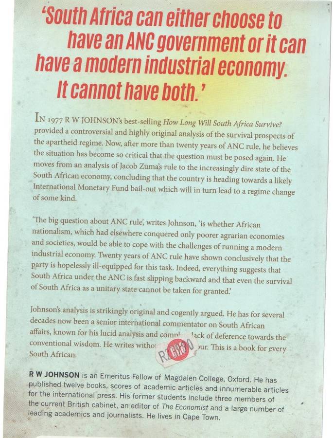 HOW LONG WILL SOUTH AFRICA SURVIVE? THE LOOMING CRISIS - R W JOHNSON (REPRINT 2015)