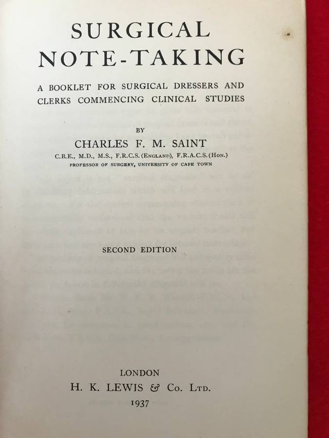 SURGICAL NOTE-TAKING A Booklet for Surgical Dressers and Clerks, C. Saint, 1937