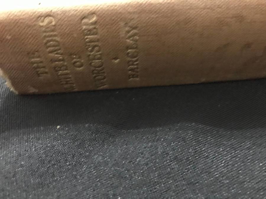 The White Ladies of Worcester A Romance of the Twelfth Century Florence L Barclay 1st Ed 1917