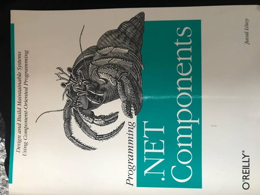 Programming .NET Components: Design and Build .NET Applications Using Component-Oriented Programming