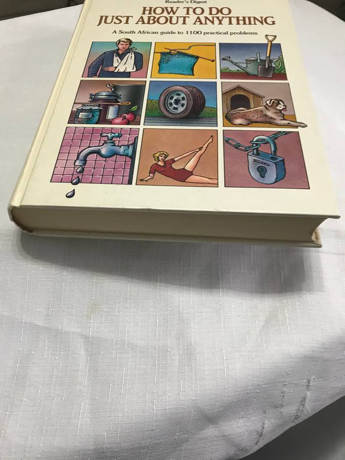 How to do just about anything A South African guide to 1100 practical problems