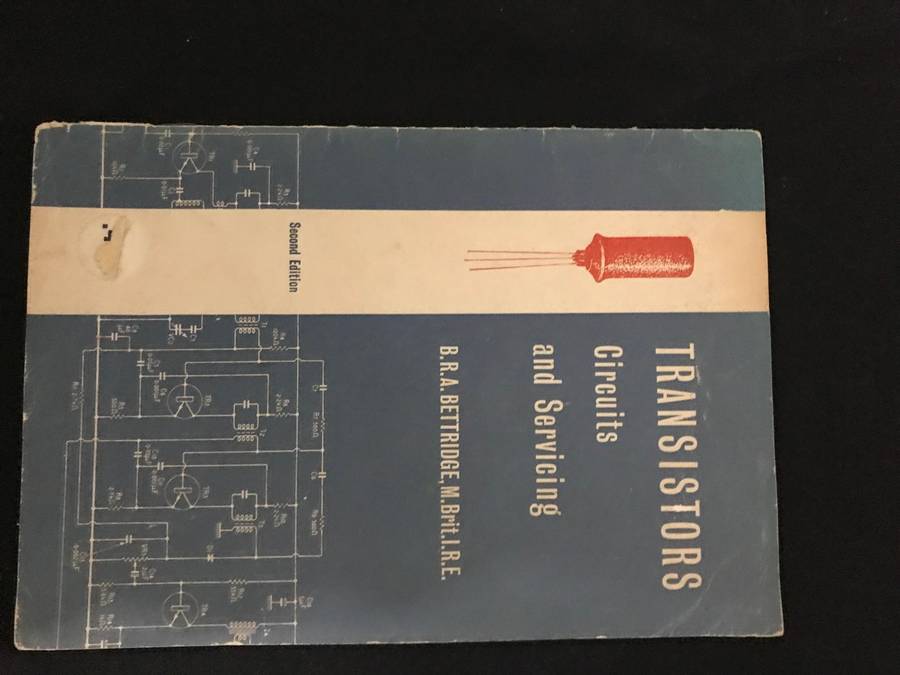 Transistors: Circuits and Servicing AuthorBernard Robert Arthur Bettridge 1962
