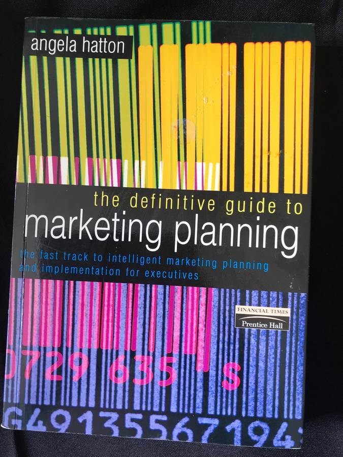 Definitive Guide to Marketing Planning by Hatton, Angela