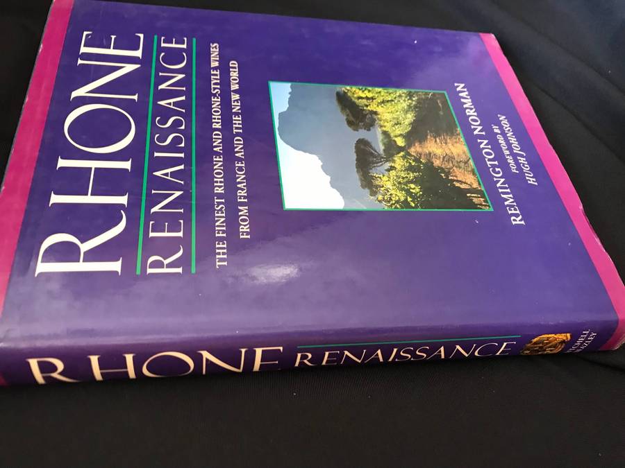 Rhone Renaissance: The Finest Rhone and Rhone Style Wines from France and the New World Remington No