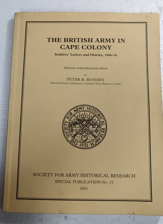 The British Army in Cape Colony : soldiers' letters and diaries 1806-58
