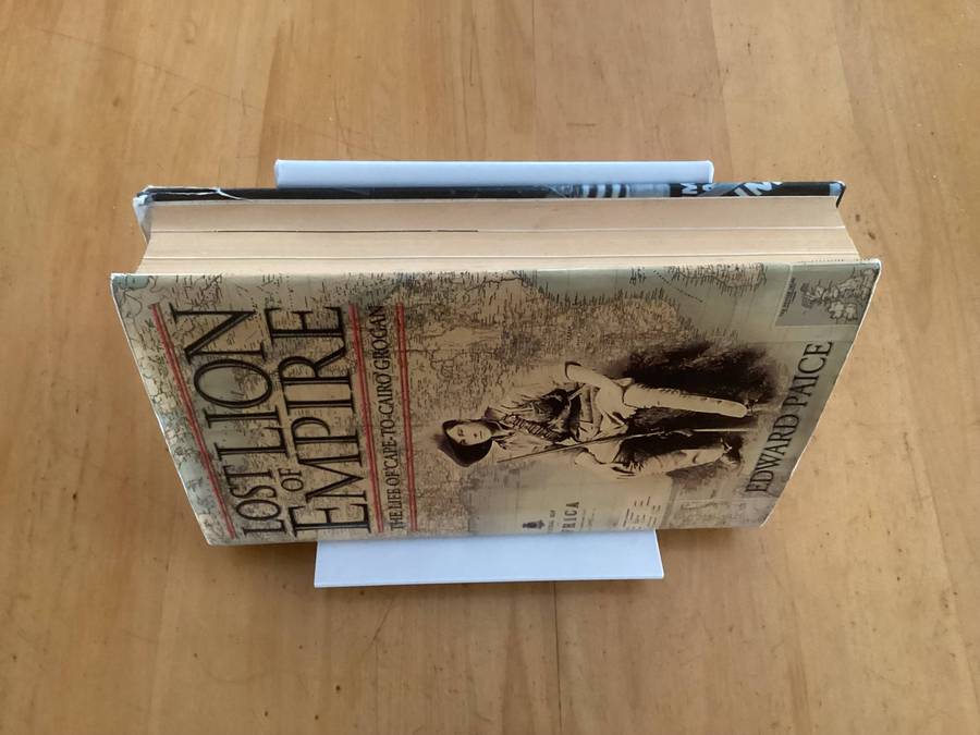 LOST LION of EMPIRE. The life of Cape-To-Cairo Grogan, hardcover by Edward Paice.