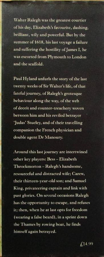 Ralegh's Last Journey: A Tale of Madness, Vanity and Treachery