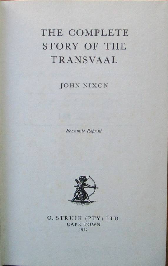 The Complete Story of the Transvaal from The "Great Trek" to the Convention of London
