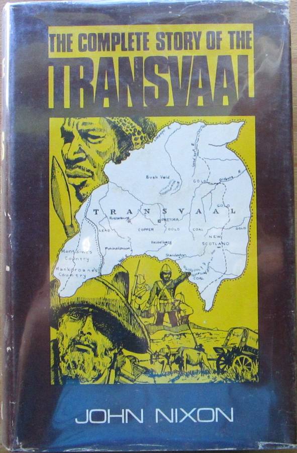 The Complete Story of the Transvaal from The "Great Trek" to the Convention of London