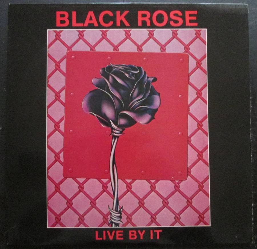 BLACK ROSE - LIVE BY IT  (LP/VINYL)