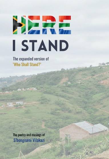 Here I Stand by Sbongiseni Vilakazi