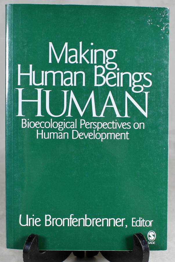 Making human beings human - Urie Bronfenbrenner