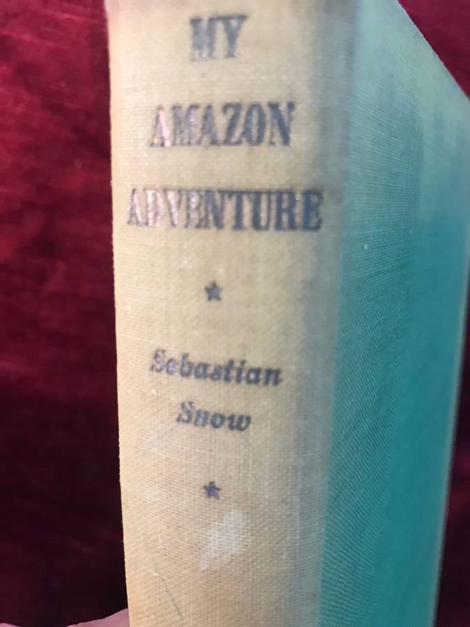 My Amazon Adventure - Sebastian Snow (1953 1st Edition)