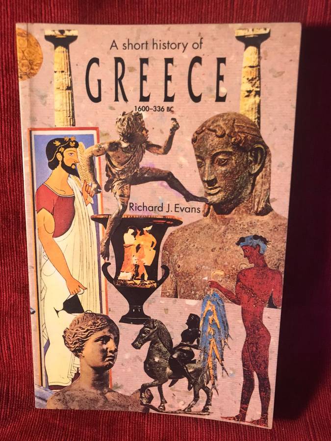 A Short Hostory of Greece: 1600 - 336 BC | Richard J Evans