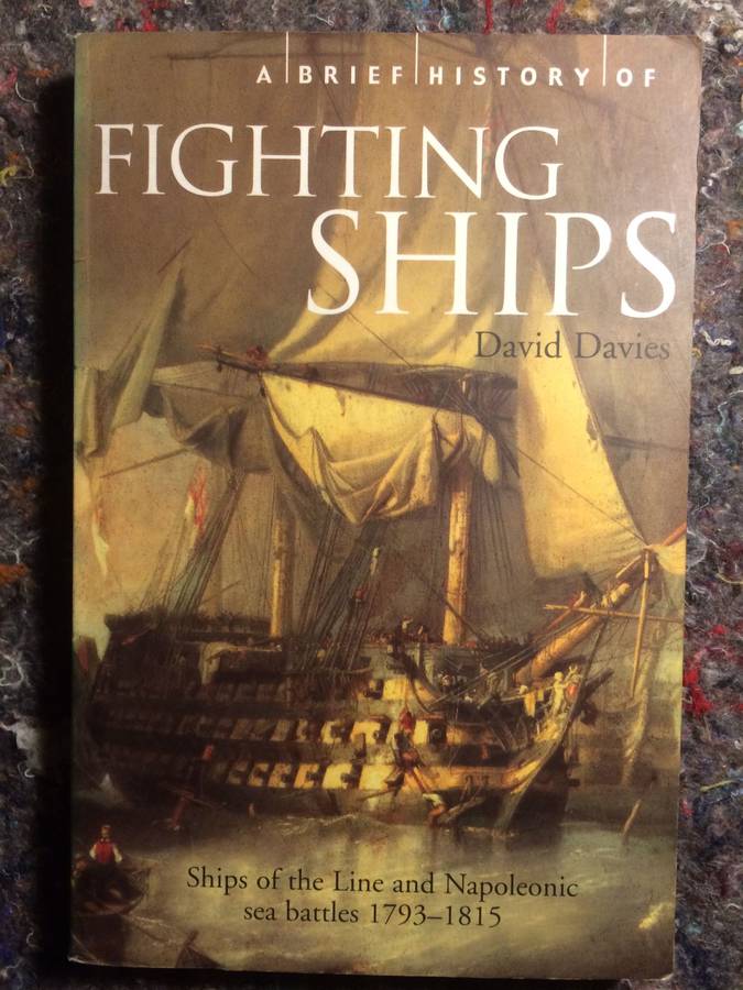 Fighting Ships: Ships of the Line and Napoleonic Sea Battles - David Davies