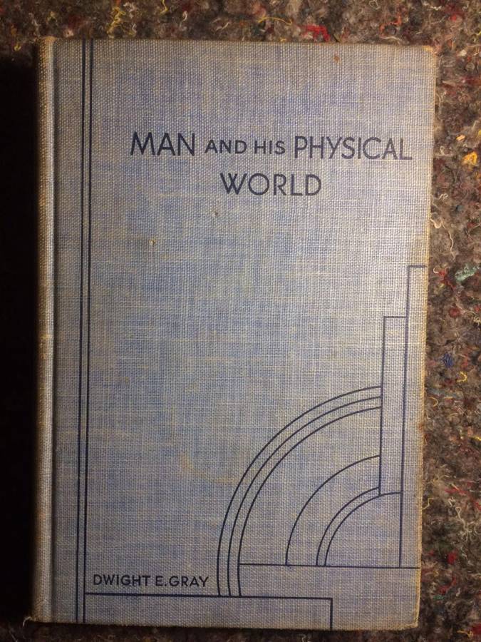 Man and his Physical World - Dwight E Gray (1946 Hardcover)
