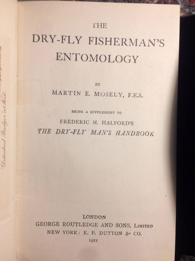 THE DRY-FLY FISHERMAN'S ENTOMOLOGY - Martin E. Mosely (1921 1st Edition Hardcover RARE)