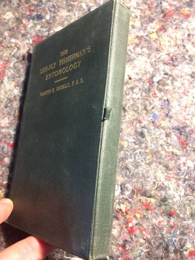 THE DRY-FLY FISHERMAN'S ENTOMOLOGY - Martin E. Mosely (1921 1st Edition Hardcover RARE)