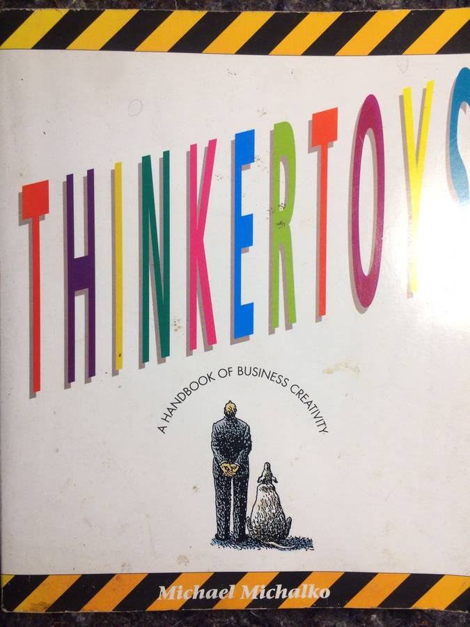 Thinkertoys: A Handbook of Business Creativity - Michael Michalko (1991 1st Edition)