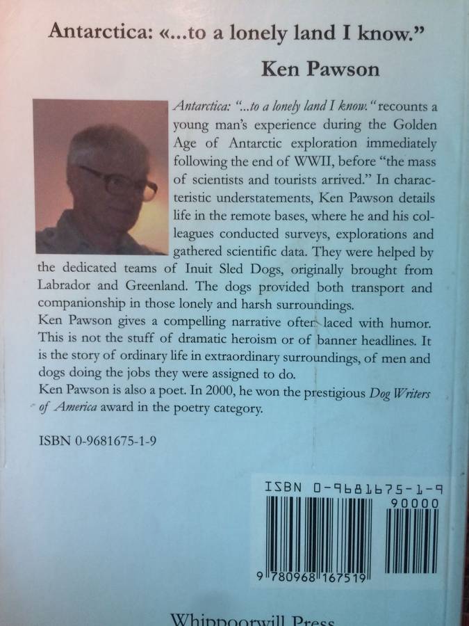 Antarctica: To a Lonely Land I Know - Ken Pawson (2001 1st Edition SIGNED by AUTHOR) RARE