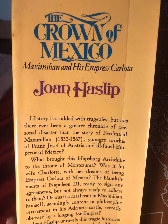 The Crown of Mexico : Maximilian and His Empress Carlota - Joan Haslip (1972 1st US Edition Hardcov)